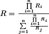 R=\frac{\prod_{i=1}^{n}{R_{i}}}{\sum_{j=1}^{n}{\frac{\prod_{i=1}^{n}{R_{i}}}{R_{j}}}} 